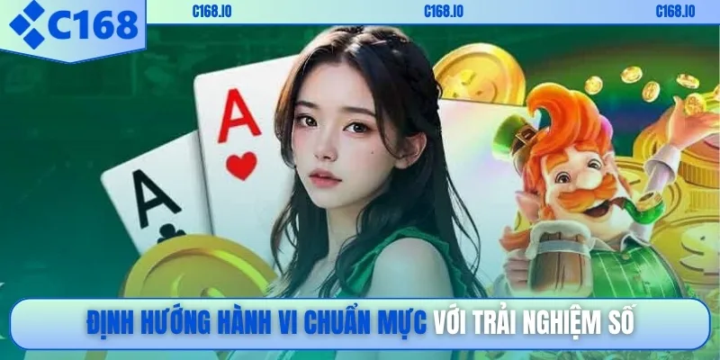 Định hướng hành vi chuẩn mực với trải nghiệm số
