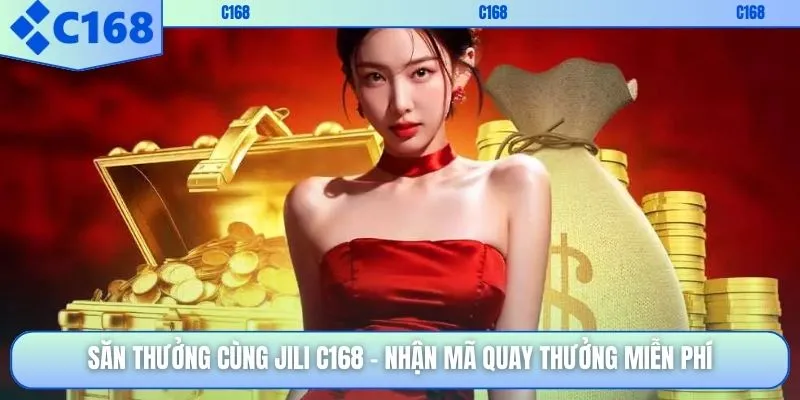 Săn thưởng cùng JILI C168