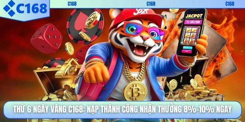 Thứ 6 Ngày Vàng C168