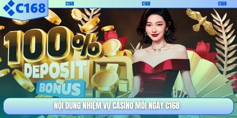 Nội dung nhiệm vụ casino mỗi ngày C168